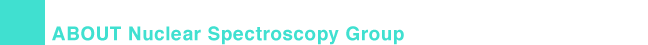 ABOUT Nuclear Spectroscopy Group